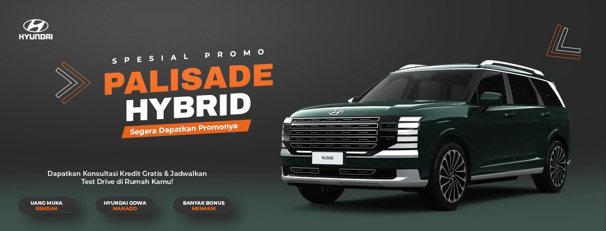 Penawaran harga OTR spesial dan simulasi kredit Hyundai All New Palisade Hybrid untuk area Sulawesi Utara dan Gorontalo di Dealer Hyundai Gowa Manado