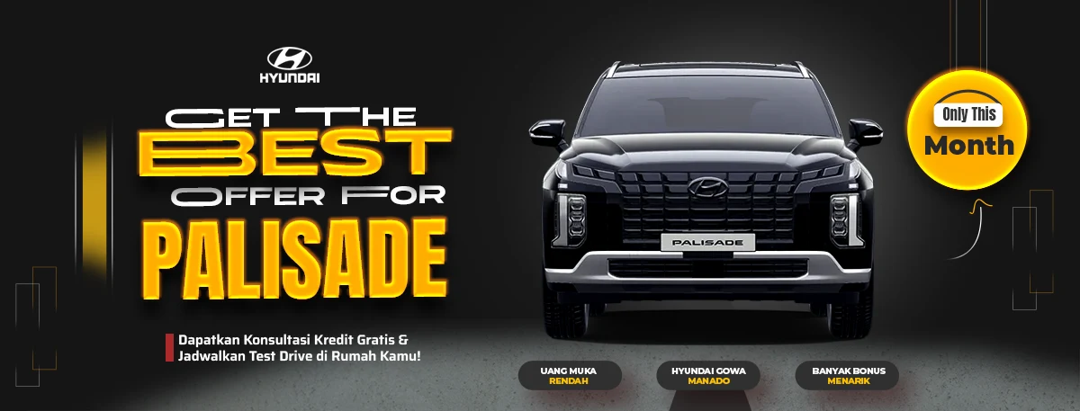 Promo eksklusif cicilan ringan dan test drive premium SUV Hyundai Palisade wilayah Manado dan Gorontalo di Dealer Hyundai Gowa Manado