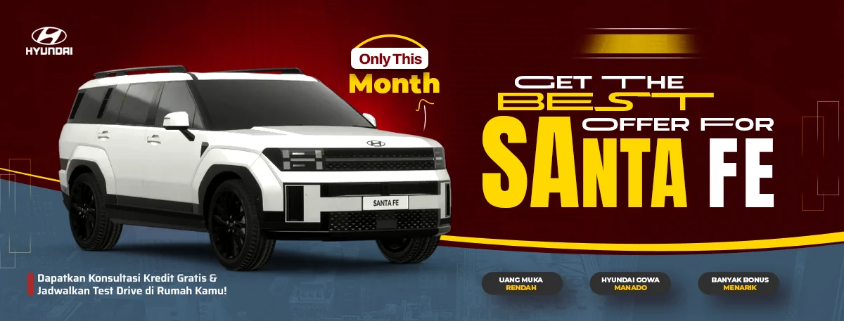 Dapatkan promo DP murah bulanan dan konsultasi kredit mudah Hyundai Santa Fe area Manado Gorontalo di Dealer Hyundai Gowa Manado